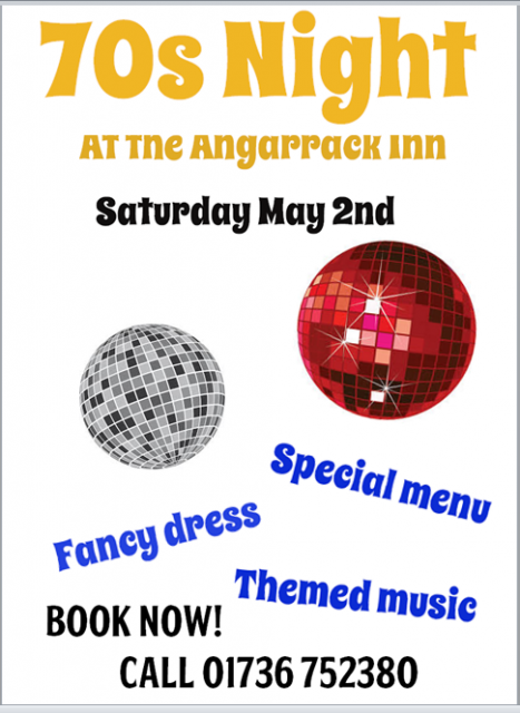 70s Night At the Angarrack Inn Saturday May 2nd; Special menu; Fancy dress; Themed music; Book now! Call 01736 752380